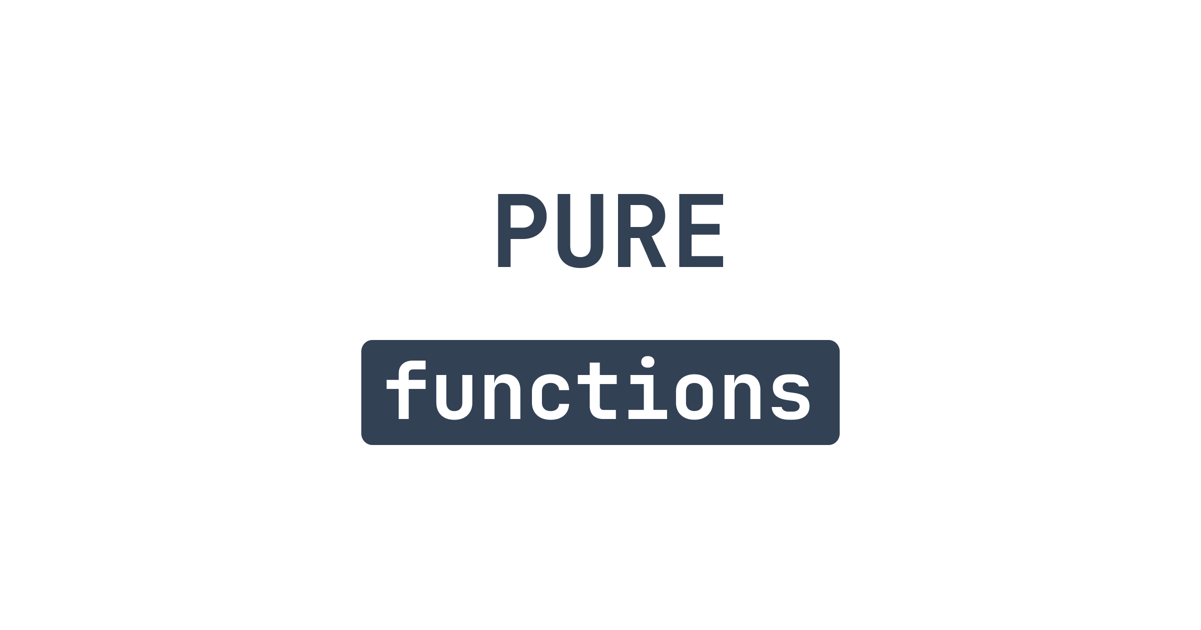 What pure functions are, and why write more of them?